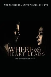 Where the Heart Leads - Isabella Bagshaw