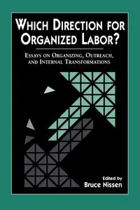 Which Direction for Organized Labor? - Nissen Bruce