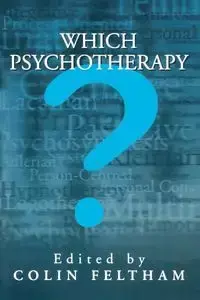 Which Psychotherapy? - Colin Feltham