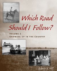 Which Road Should I Follow? Volume I - K. Edwin Hill