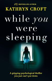 While You Were Sleeping - Kathryn Croft