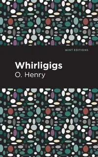 Whirligigs - Henry O.