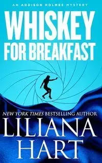 Whiskey For Breakfast - Liliana Hart