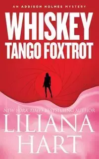 Whiskey Tango Foxtrot - Liliana Hart