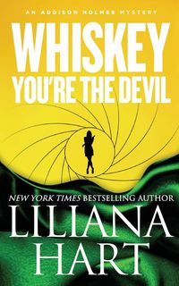 Whiskey, You're The Devil - Liliana Hart