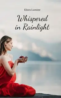 Whispered in Rainlight - Lumiste Eliora