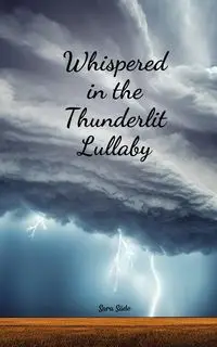 Whispered in the Thunderlit Lullaby - Sara Säde