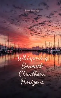 Whispering Beneath Cloudborn Horizons - Paula Raudsepp