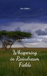 Whispering in Raindream Fields - Liblikas Liina