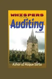 Whispers in the Auditing Room - Sario Azhar ul Haque