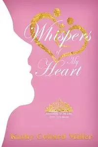 Whispers of My Heart - Kathy Miller Collard