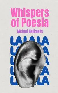 Whispers of Poesia - Melani Helimets