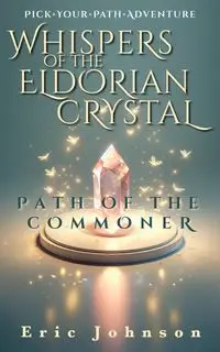 Whispers of the Eldorian Crystal - Johnson Eric