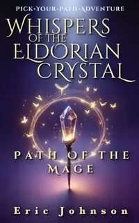 Whispers of the Eldorian Crystal - Johnson Eric