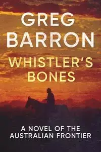 Whistler's Bones - Greg Barron