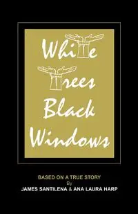 White Trees/Black Windows - James Santilena