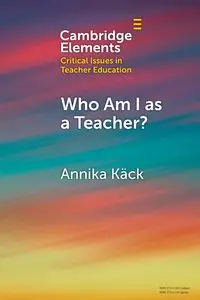 Who Am I as a Teacher? - Annika Käck