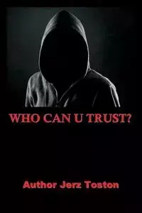 Who Can U Trust - Toston Jerz