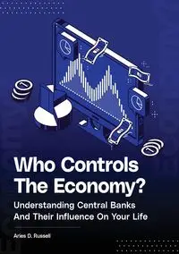 Who Controls The Economy - Russell Aries D.