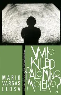 Who Killed Palomino Molero? - Mario Vargas Llosa