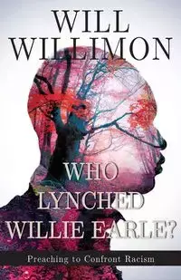 Who Lynched Willie Earle? - Will Willimon