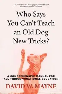 Who Says You Can't Teach an Old Dog New Tricks? - David Mayne