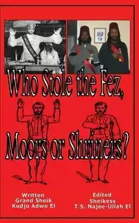 Who Stole the Fez, Moors or Shriners? - Adwo El Kudjo