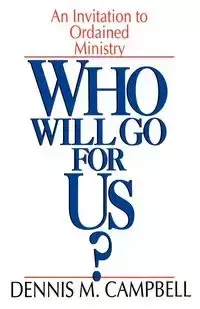 Who Will Go for Us? - Campbell Dennis M.