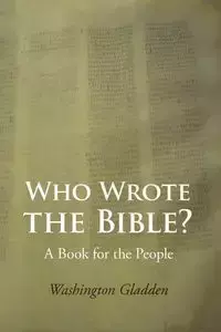 Who Wrote the Bible? - Gladden Washington