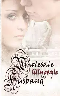 Wholesale Husband - Gayle Lilly