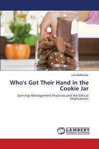 Who's Got Their Hand in the Cookie Jar - Julie Moffenbier