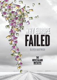 Why Europe Failed - Oliver Hartwich