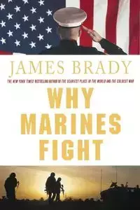 Why Marines Fight - Brady James