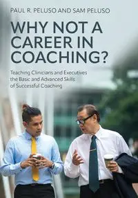 Why Not a Career in Coaching? - Paul R. Peluso