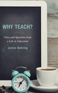 Why Teach? - James Nehring