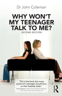 Why Won't My Teenager Talk to Me? - Coleman John