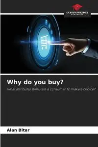 Why do you buy? - Alan Bitar