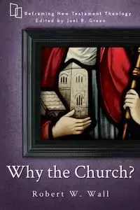 Why the Church? - Robert Wall