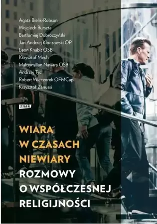 Wiara w czasach niewiary - autor zbiorowy