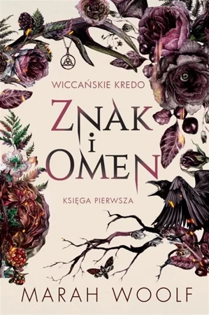 Wiccańskie kredo T.1 Znak i omen - Marah Woolf, Agata Teperek