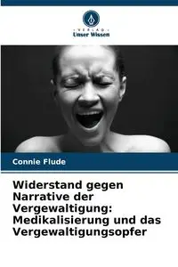 Widerstand gegen Narrative der Vergewaltigung - Connie Flude