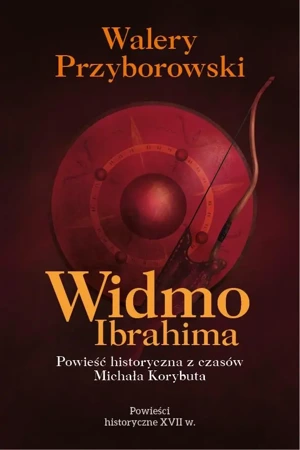 Widmo Ibrahima. Powieść historyczna z czasów... - Walery Przyborowski