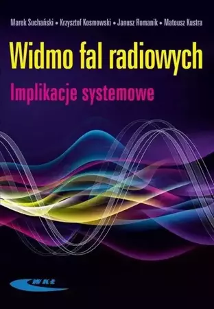 Widmo fal radiowych. Implikacje systemowe - praca zbiorowa