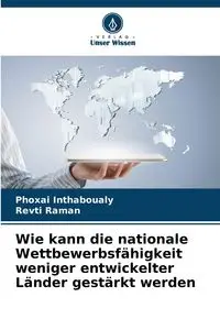 Wie kann die nationale Wettbewerbsfähigkeit weniger entwickelter Länder gestärkt werden - Inthaboualy Phoxai