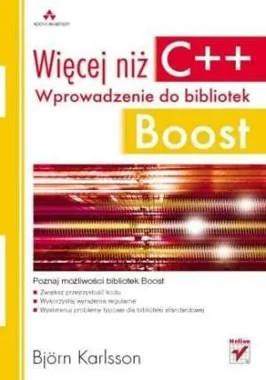 Więcej niż C++. Wprowadzenie do bibliotek Boost - Bjorn Karlsson