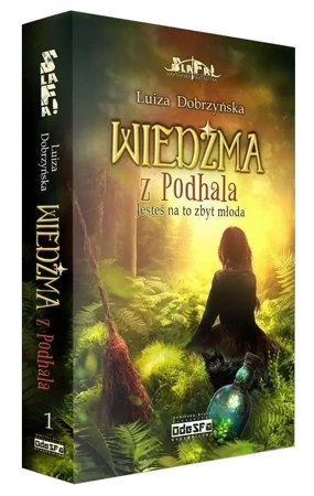 Wiedźma z Podhala T.1 Jesteś na to zbyt młoda - Luiza Eviva Dobrzyńska