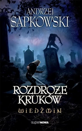 Wiedźmin 9 - Rozdroże kruków - Andrzej Sapkowski