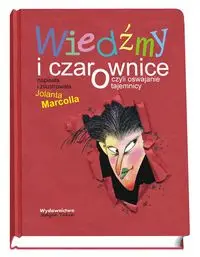 Wiedźmy i czarownice czyli oswajanie tajemnicy - Jolanta Marcolla