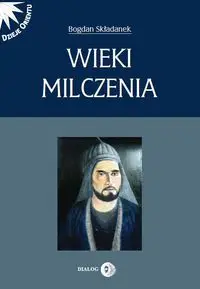 Wieki milczenia - Bogdan Składanek