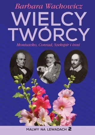 Wielcy twórcy. Moniuszko Conrad, Szekspir i inni - Barbara Wachowicz